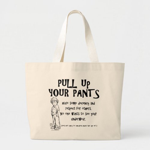 Pull Up Your Pants Large Tote Bag