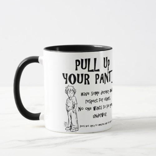 Pull Up Your Pants Mug