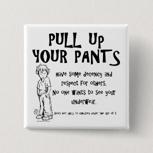Pull Up Your Pants Pinback Button
