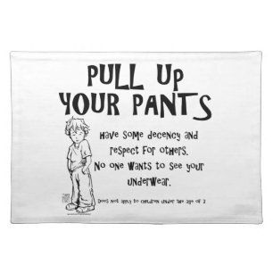 Pull Up Your Pants Placemat