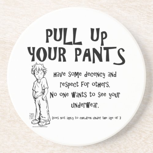 Pull Up Your Pants Sandstone Coaster