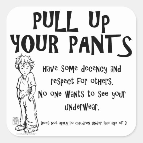 Pull Up Your Pants Square Sticker