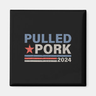 Pulled Pork 24 Funny Bbq Lover Political Election Magnet
