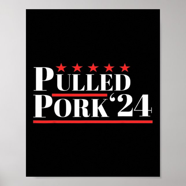 Pulled Pork 24 Funny Meat Lover Bbq Political Humo Poster (Front)