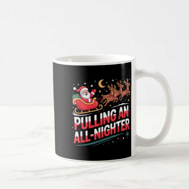 Pulling An All-nighter Funny Christmas Santa Sleig Coffee Mug (Right)
