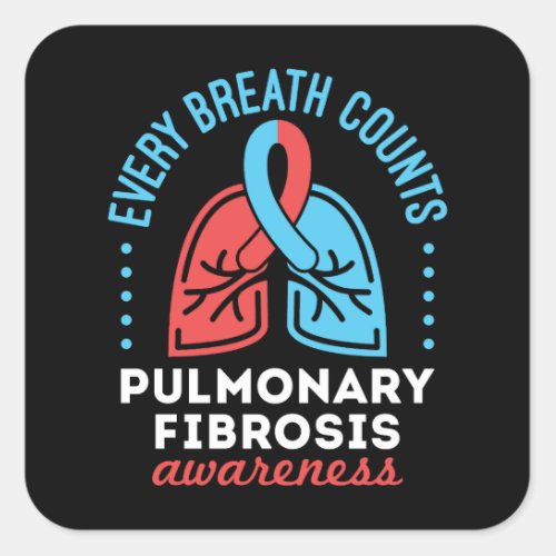 Pulmonary Fibrosis Awareness Every Breath Counts Square Sticker