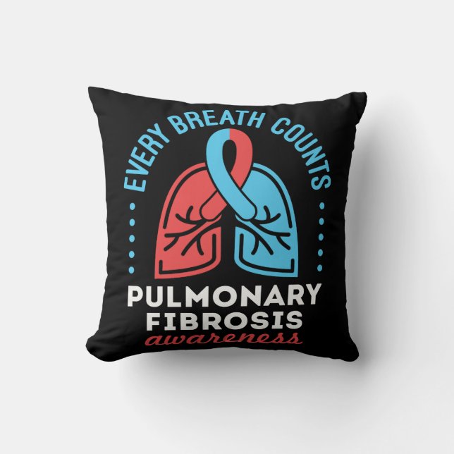 Pulmonary Fibrosis Awareness Every Breath Counts Throw Pillow (Front)