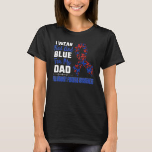 Pulmonary Fibrosis I Wear Red And Blue For My Dad  T-Shirt
