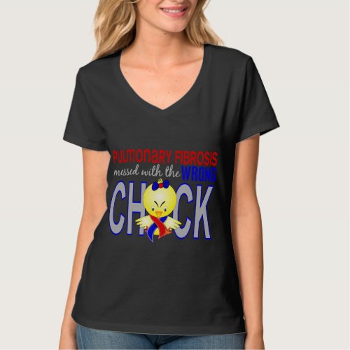 Pulmonary Fibrosis Messed With Wrong Chick T_Shirt