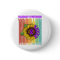 Pulmonary Fibrosis Warrior It's Not For The Weak Button