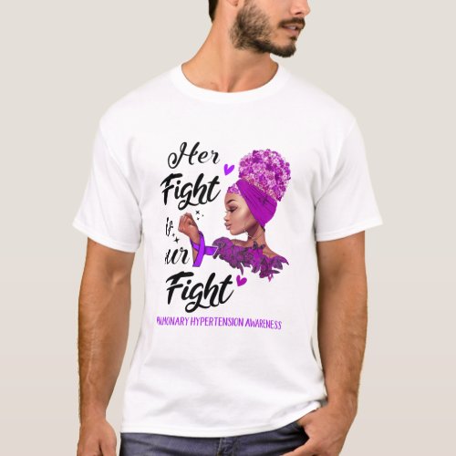 Pulmonary Hypertension Awareness Her Fight Is Our T_Shirt
