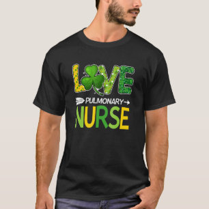 Pulmonary Nurse St Patricks Day Love Stethoscope T-Shirt