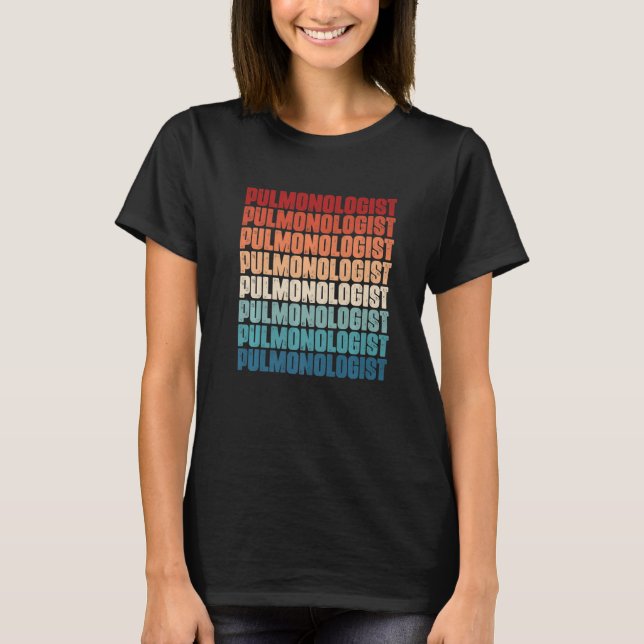 Pulmonologist Respiratory Therapist Medical  Appar T-Shirt (Front)