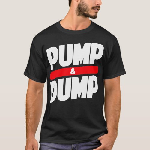 Pump and dump Crypto t T_Shirt