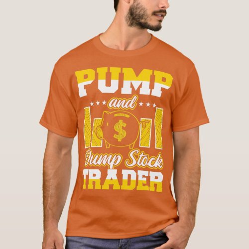 Pump And Dump Stock Trader Funny Trading 1 T_Shirt