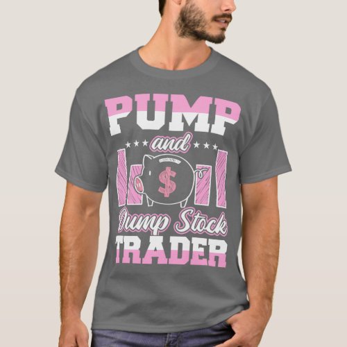 Pump And Dump Stock Trader Funny Trading 2 T_Shirt