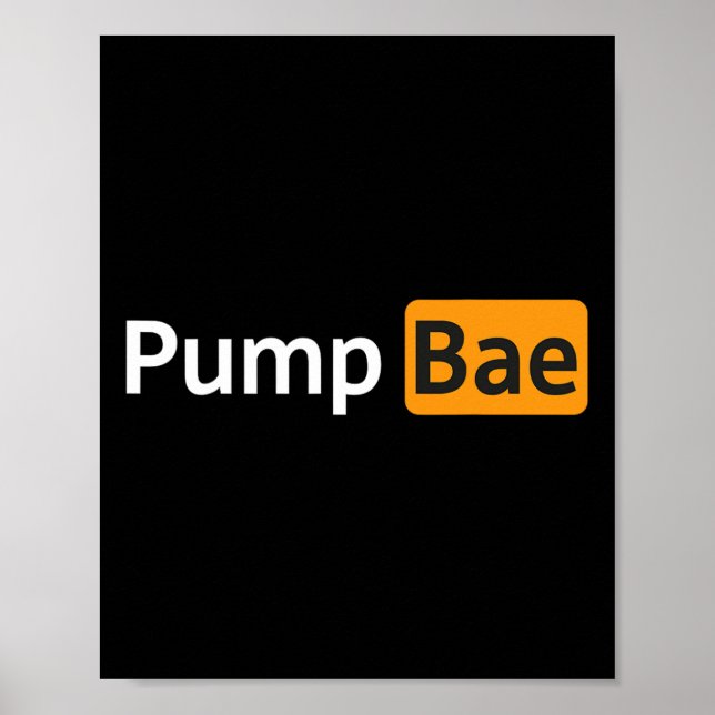Pump Bae Funny Gym Bodybuilding  Poster (Front)