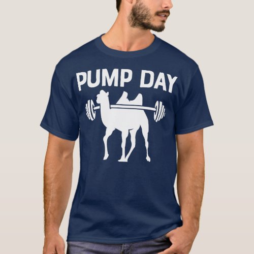 Pump Day Workout  Weight Lifting Camel for Men Wom T_Shirt