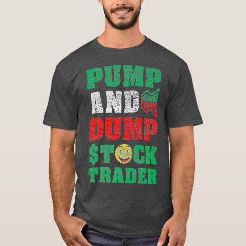 Pump  Dump Trader  Stock Market Trading Finance T_Shirt