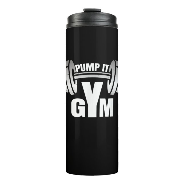 Pump It Ness Gym Sport Motivation Men Women Kid Thermal Tumbler (Front)