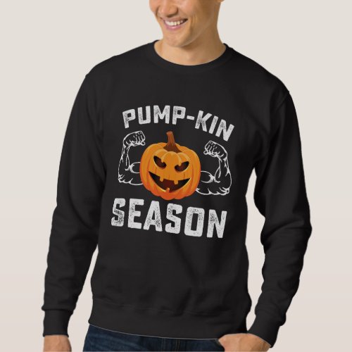 Pump Kin Season Pumpkin Gym Workout Fitness Sweatshirt