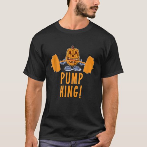 Pump King The Weightlifting Pumpkin Halloween Gym  T_Shirt