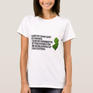 Pump my own gas? No Thanks. T-Shirt