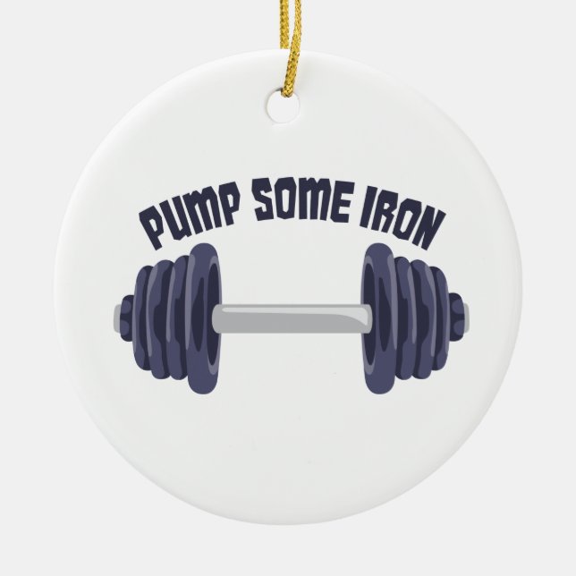 Pump Some Iron Ceramic Ornament (Front)