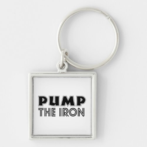 Pump The Iron Pump Cover Gym Workout Keychain