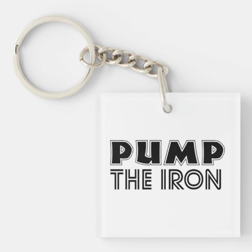 Pump The Iron Pump Cover Gym Workout Keychain