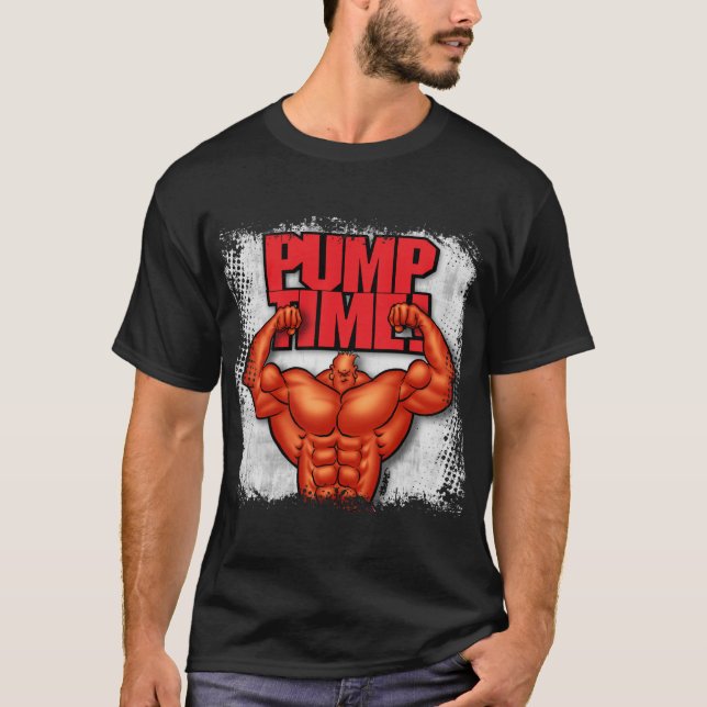PUMP TIME! T-Shirt (Front)