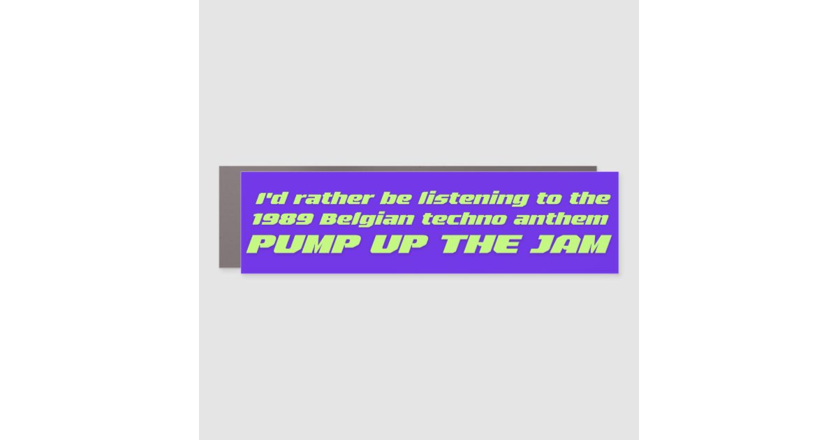 Pump Up The Jam funny cunk grape bumper Zazzle Pump Up The Jam funny cunk grape bumper Zazzle