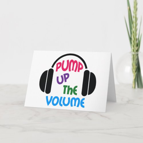 Pump Up The Volume Card