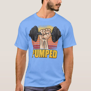 Pumped Gym Fitness Weightlifting256 T-Shirt