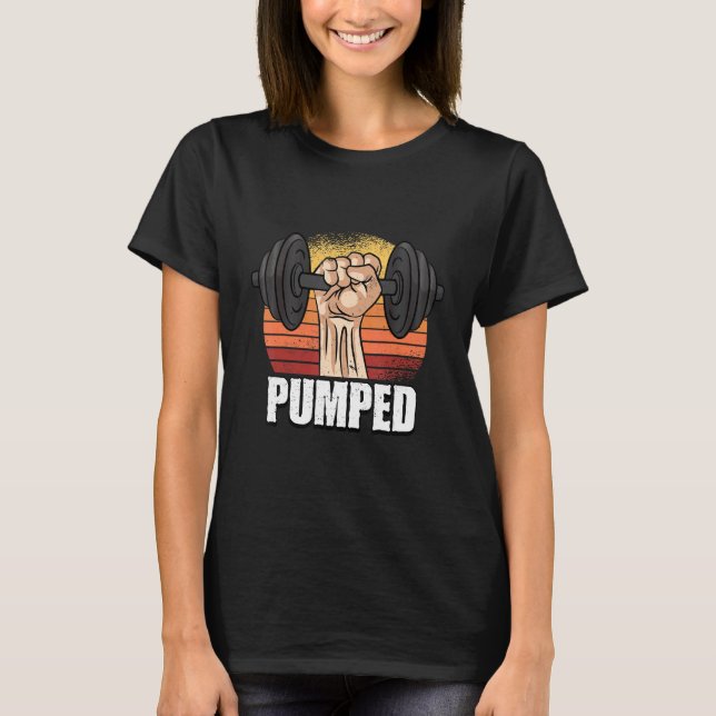 Pumped Gym Fitness Weightlifting 1 T-Shirt (Front)