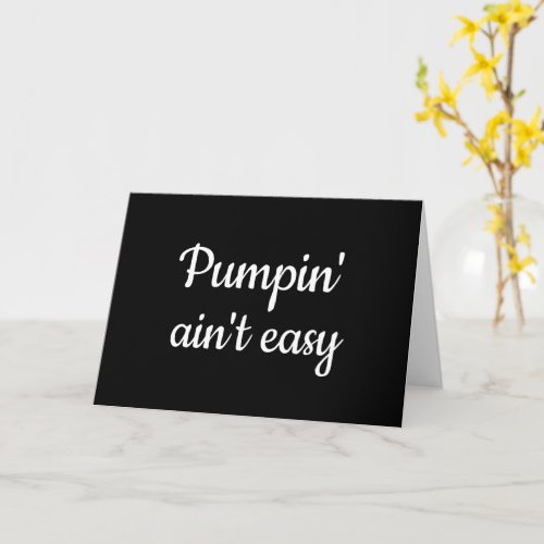 Pumpin aint easy exclusive breast pumping card