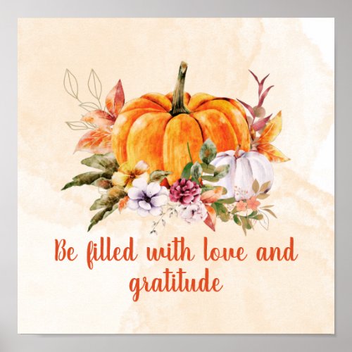 Pumpkin And Flowers Gratitude Quote  Poster