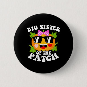 Pumpkin Big Sister Of The Patch Fun Halloween Fami Button