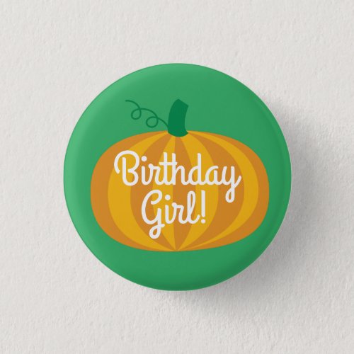 Pumpkin Birthday Girl Button Badge Pin