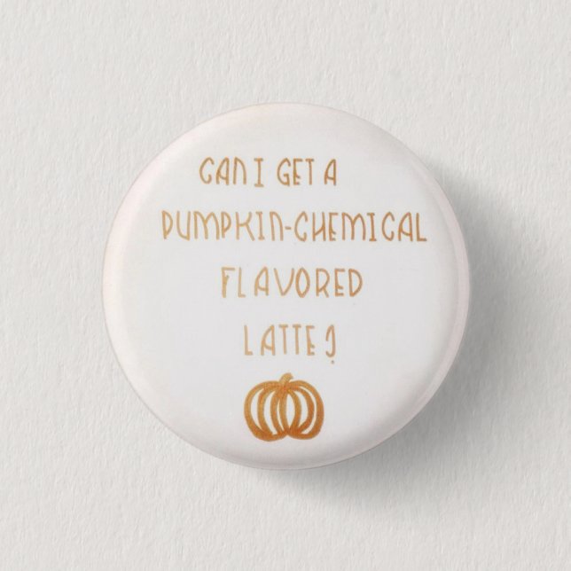 Pumpkin-Chemical Flavored Pinback Button (Front)