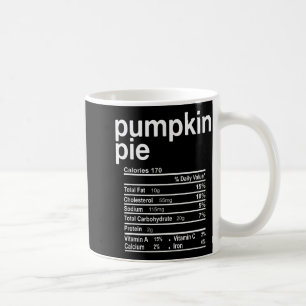Pumpkin E Nutrition Facts Funny Thanksgiving Chris Coffee Mug