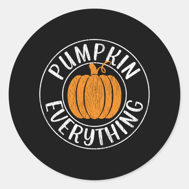 Pumpkin Everything Funny Fall Pumpkin Lover Gift Classic Round Sticker (Front)