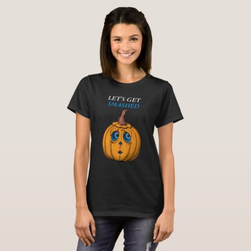 Pumpkin face with blue eyes lets get smashed T_Shirt