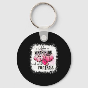 Pumpkin Fall In October We Wear Pink And Watch Foo Keychain
