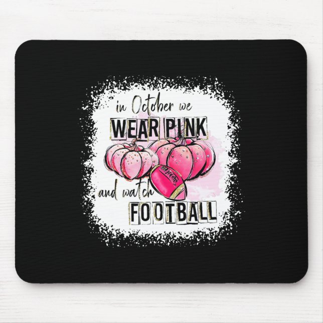 Pumpkin Fall In October We Wear Pink And Watch Foo Mouse Pad (Front)