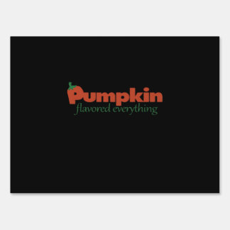 Pumpkin Flavored Everything Sign