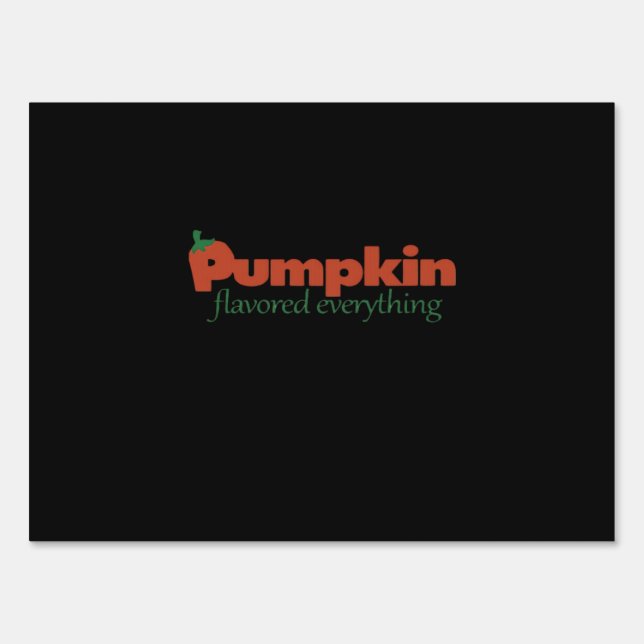 Pumpkin Flavored Everything Sign (Front)