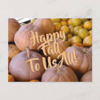 Pumpkin HAPPY FALL TO US ALL!  Holiday Postcard