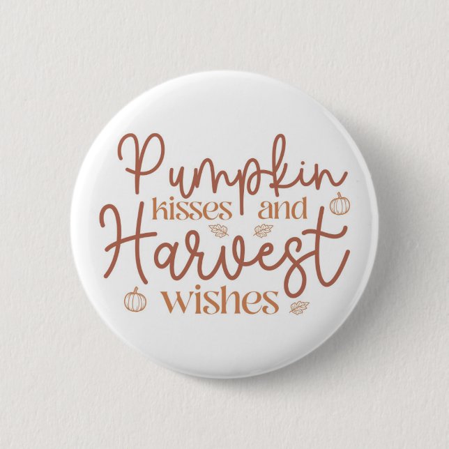 Pumpkin Kisses and Harvest Wishes Button (Front)