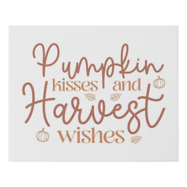 Pumpkin Kisses and Harvest Wishes Faux Canvas Print (Front)